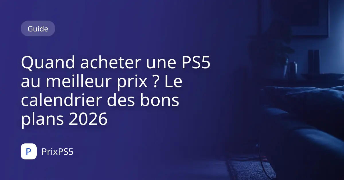 Quand acheter une PS5 au meilleur prix ? Le calendrier des bons plans 2026